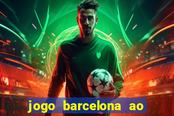 jogo barcelona ao vivo futemax